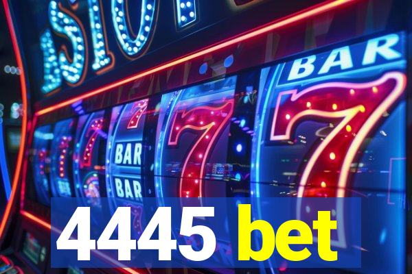 4445 bet